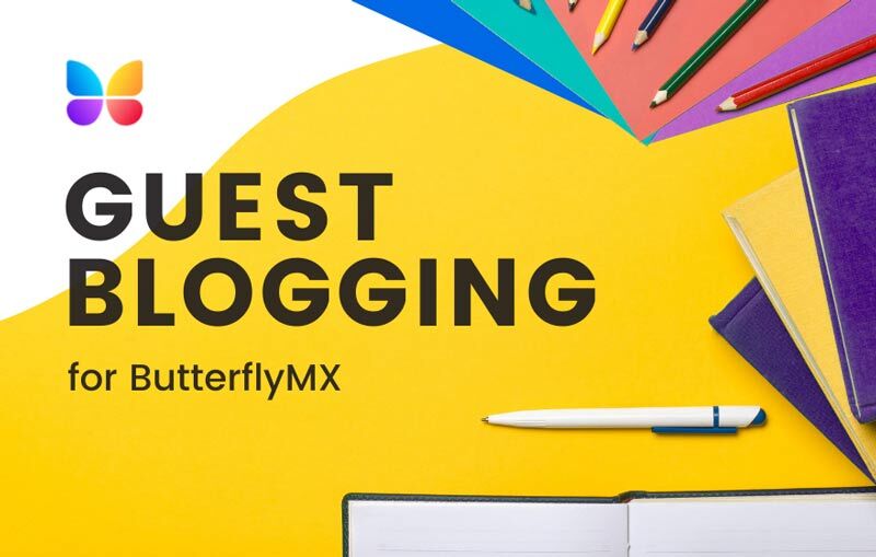 ButterflyMX Guest Blogging Guidelines