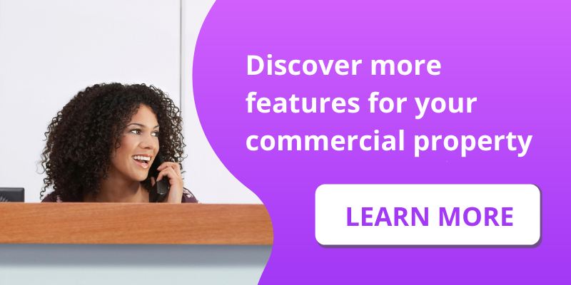 Discover more features for you commercial property