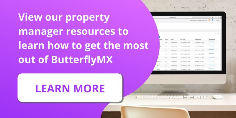 View our property manager resources to learn how to get the most out of ButterflyMX