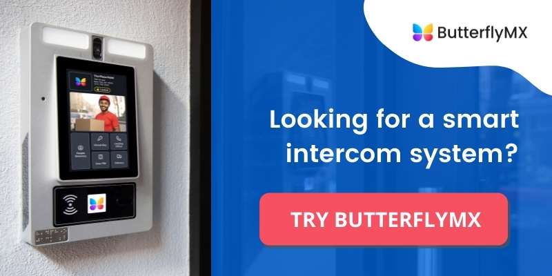 if you need a smart intercom system, try ButterflyMX