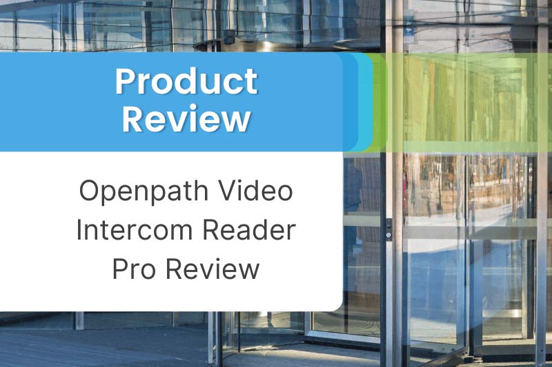 Openpath Video Intercom Reader Pro Review | Features, Cost & Alternatives