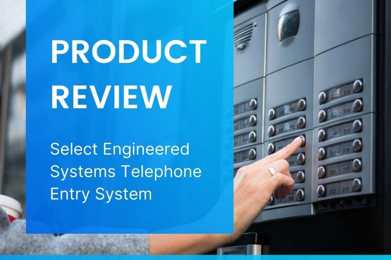 review of Select Engineered Systems telephone entry system