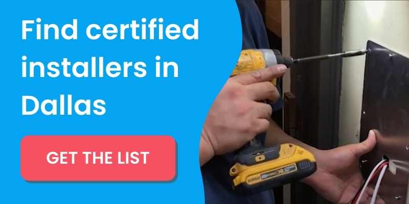 Click for a list of certified installers in Dallas.