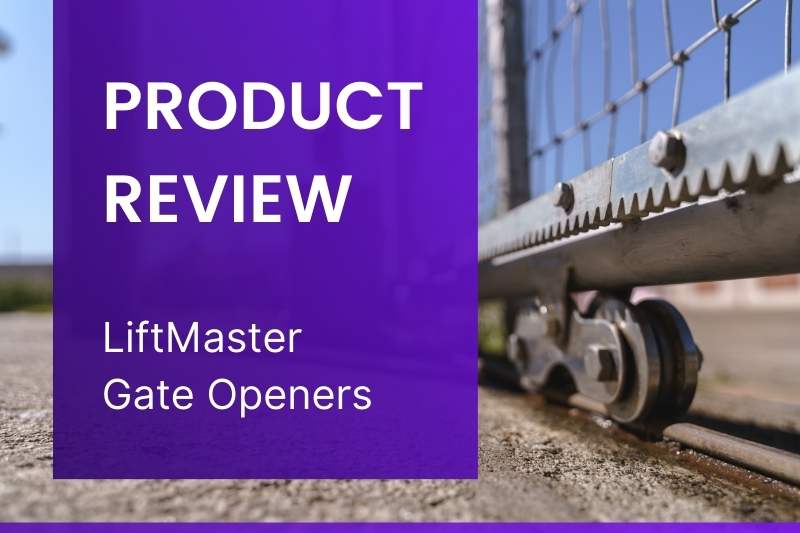 LiftMaster Gate Opener Review | Features, Cost, Alternatives