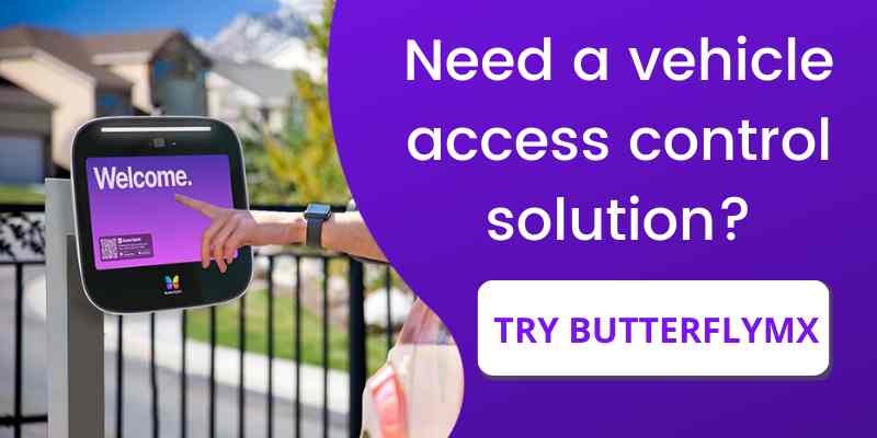 if you need a vehicle access control solution, try ButterflyMX