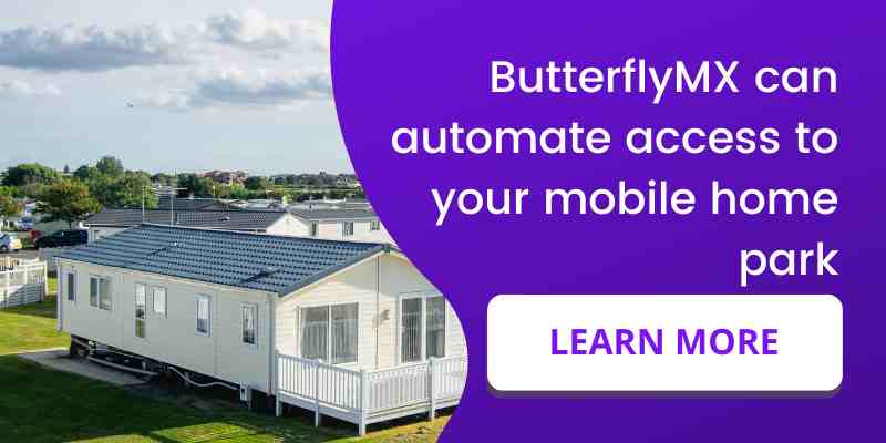 ButterflyMX can automate access to your mobile home park.