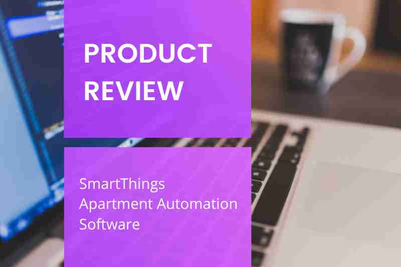 SmartThings Review | Apartment Automation Software