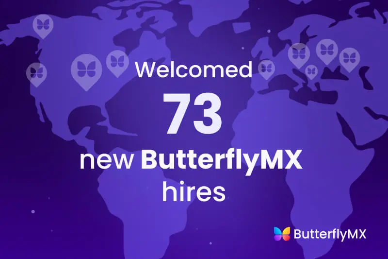 Welcomed 73 new ButterflyMX hires