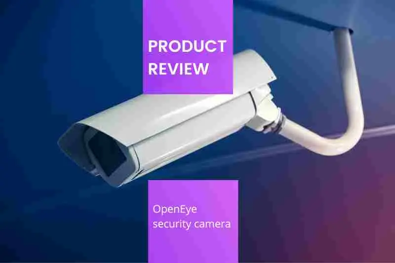 OpenEye Security Cameras Review | Features + Alternatives