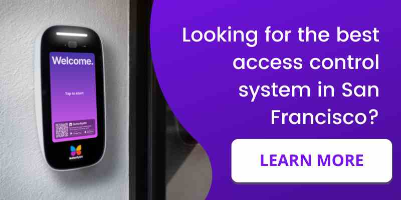 Discover the best access control system in San Francisco.