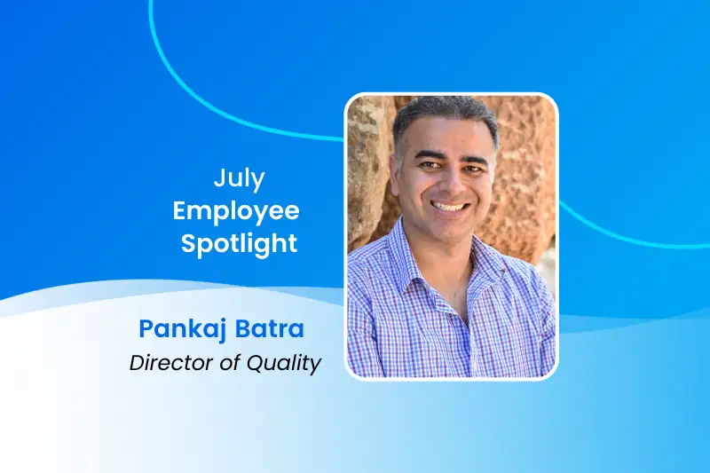 July Employee Spotlight Pankaj Batra